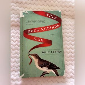 When Mockingbirds Sing - Billy Coffey